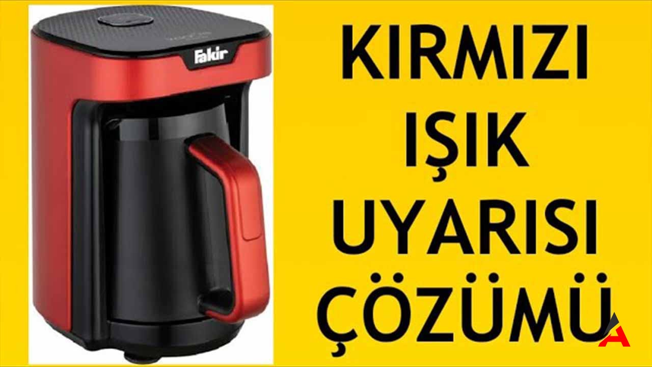 Fakir Kahve Makinesi Kırmızı Işık Uyarısı Çözümü 2024