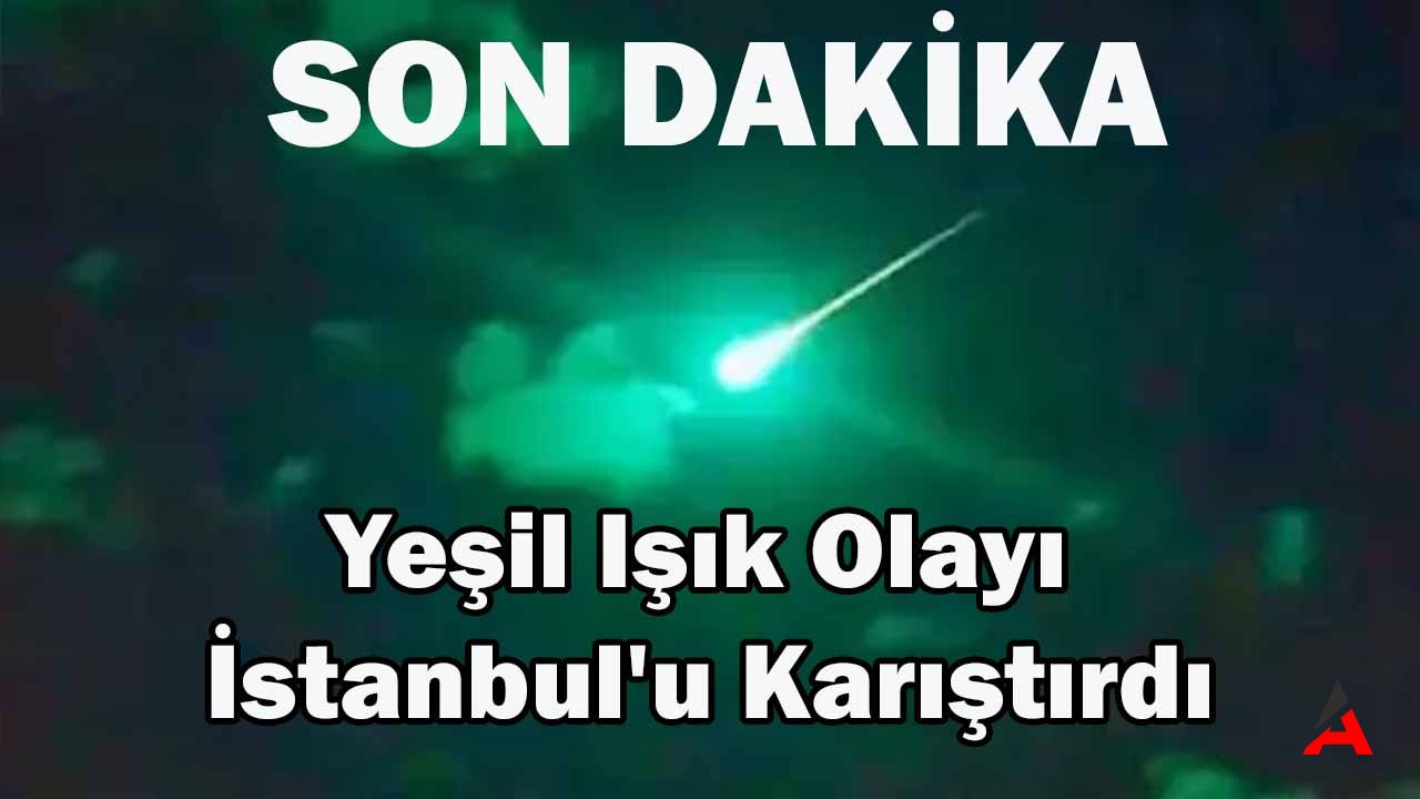 Son Dakika… İstanbul’a Gök Taşı Mı Düştü